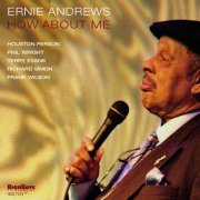 Ernie Andrews - How About Me (2006) FLAC