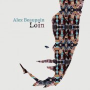 Alex Beaupain - Loin (2016)