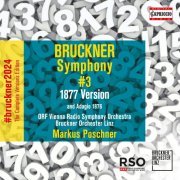ORF Vienna Radio Symphony Orchestra, Bruckner Orchester Linz, Markus Poschner - Bruckner: Symphony No. 3 in D Minor, WAB 103 "Wagner" (1877 Version, Ed. L. Nowak) (2024) [Hi-Res]