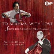 Amit Peled & Noreen Polera - To Brahms, With Love - From the Cello of Pablo Casals (2018)
