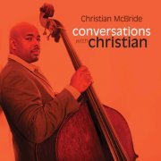 Christian McBride - Conversations With Christian (2011) [Hi-Res]