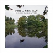 Hiroko Takada Trio - For A New Day (2010)