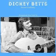 Dickey Betts - Sweet Lullaby (Live Hempstead, New York '74) (2022)