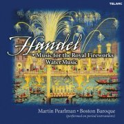 Boston Baroque and Martin Pearlman - Handel: Music for the Royal Fireworks & Water Music (2020)