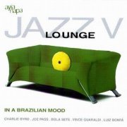 Various - Jazz Lounge V-In A Brazilian Mood (2002)