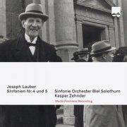 Sinfonie Orchester Biel Solothurn & Kaspar Zehnder - Joseph Lauber Sinfonien No. 4 und 5 (Weltersteinspielung) (2022) [Hi-Res]