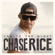 Chase Rice - Ignite the Night (Party Edition) (2016/2019)