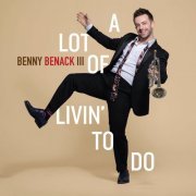 Benny Benack III - A Lot of Livin' to Do (2020)