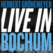 Herbert Grönemeyer - Live In Bochum - 2CD (2016)
