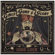 Girls Guns & Glory - Good Luck (2014)