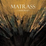 Matrass - Cathedrals (2024)