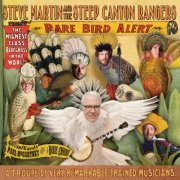 Steve Martin and the Steep Canyon Rangers - Rare Bird Alert (2011)