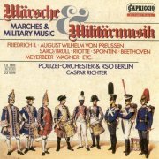 Berlin Radio Symphony Orchestra, Berlin Polizei Orchester, Caspar Richter - Marches and Military Music (1987)