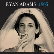 Ryan Adams - 1985 (2024) [Hi-Res]