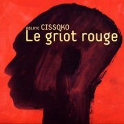 Ablaye Cissoko - Le griot rouge (2005) flac