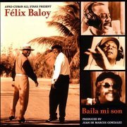 Afro-Cuban All Stars & Félix Baloy - Baila Mi Son (2000)