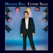 Michael Ball - Centre Stage (2001)