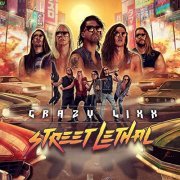 Crazy Lixx - Street Lethal (2021) Hi Res