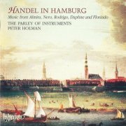 The Parley of Instruments, Peter Holme - Handel in Hamburg: Music from Almira, Nero, Rodrigo, Daphne & Florindo (1998)