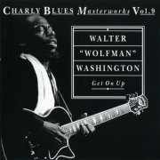 Walter "Wolfman" Washington - Get On Up (Reissue) (1981/1992)