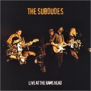 The Subdudes - Live At The Rams Head (2008)