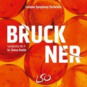 London Symphony Orchestra & Sir Simon Rattle - Bruckner: Symphony No. 4 (2022) [Hi-Res]