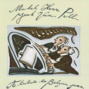 Michel Herr & Jack Van Poll - A Tribute To Belgian Jazz (1998)