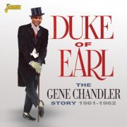 Gene Chandler - Duke Of Earl: The Gene Chandler Story 1961-62 (2016)