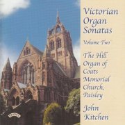 John Kitchen - Victorian Organ Sonatas, Vol. 2 (2005)