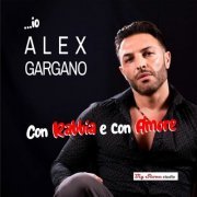 Alex Gargano - Con Rabbia e con Amore (Io...) (2024)