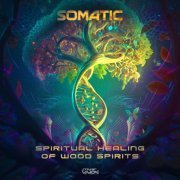 Somatic - Spiritual Healing Of Wood Spirits (2024)