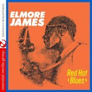 Elmore James - Red Hot Blues (Digitally Remastered) (2015) FLAC