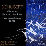 Patrick Gallois, Jörg Demus, Verena Krause, Zeger Vandersteene - Schubert - Works For Flute And Pianoforte/Wanderer Fantasy D 760 (2006)