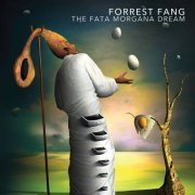 Forrest Fang - The Fata Morgana Dream (2019)