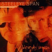 Steeleye Span - Bloody Men (2006)