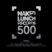 VA - Naked Lunch 500, Vol.3 (2019)