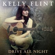 Kelly Flint - Drive All Night (2007)