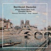 Ilona Then-Bergh, Wen-Sinn Yang, Michael Schäfer - Damcke: Piano Trios Nos. 1 & 2 & Other Chamber Works (2023)