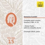 Christoph Ullrich - Scarlatti: Complete Piano Sonatas, Vol. 15 (2015/2020)