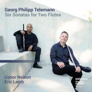 Conor Nelson, Eric Lamb - Georg Philipp Telemann: Six Sonatas for Two Flutes (2023) [Hi-Res]