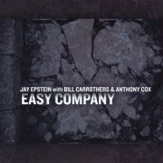 Jay Epstein with Bill Carrothers & Anthony Cox - Easy Company (2009)