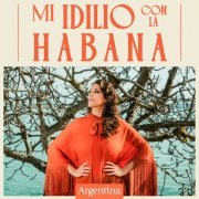 Argentina - Mi Idilio Con la Habana (2024) [Hi-Res]