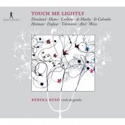 Rebeka Ruso - Touch me lightly (Rebeka Ruso, viole de gambe) (2008)