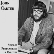 John Carter - Singles, Productions And Rarities (2023)