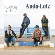 Guillaume Lopez - Anda-Lutz (2020) [Hi-Res]