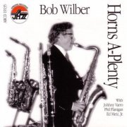 Bob Wilber - Horns A-Plenty (1994)
