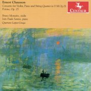 Bruno Monteiro, Joao Paulo Santos & Quarteto Lopes-Graca - Chausson: Concerto for Violin, Piano & String Quartet in D minor, Op. 21 - Poème, Op. 25 (2012)