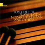 Tom Collier - Plays Haydn, Mozart, Telemann and Others (2012)