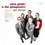 Nick Pride & The Pimptones - Go Deep (2016)
