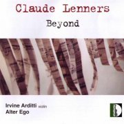 Oscar Pizzo, Manuel Zurria, Irvine Arditti - Claude Lenners: Beyond (2002)